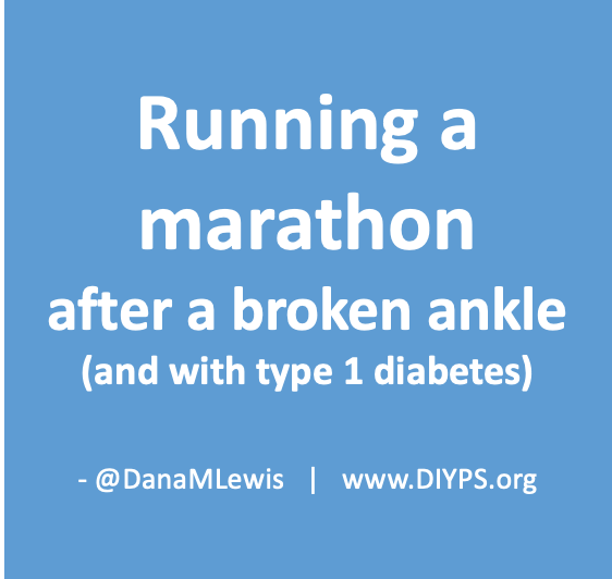 running a marathon after a broken ankle and with type 1 diabetes