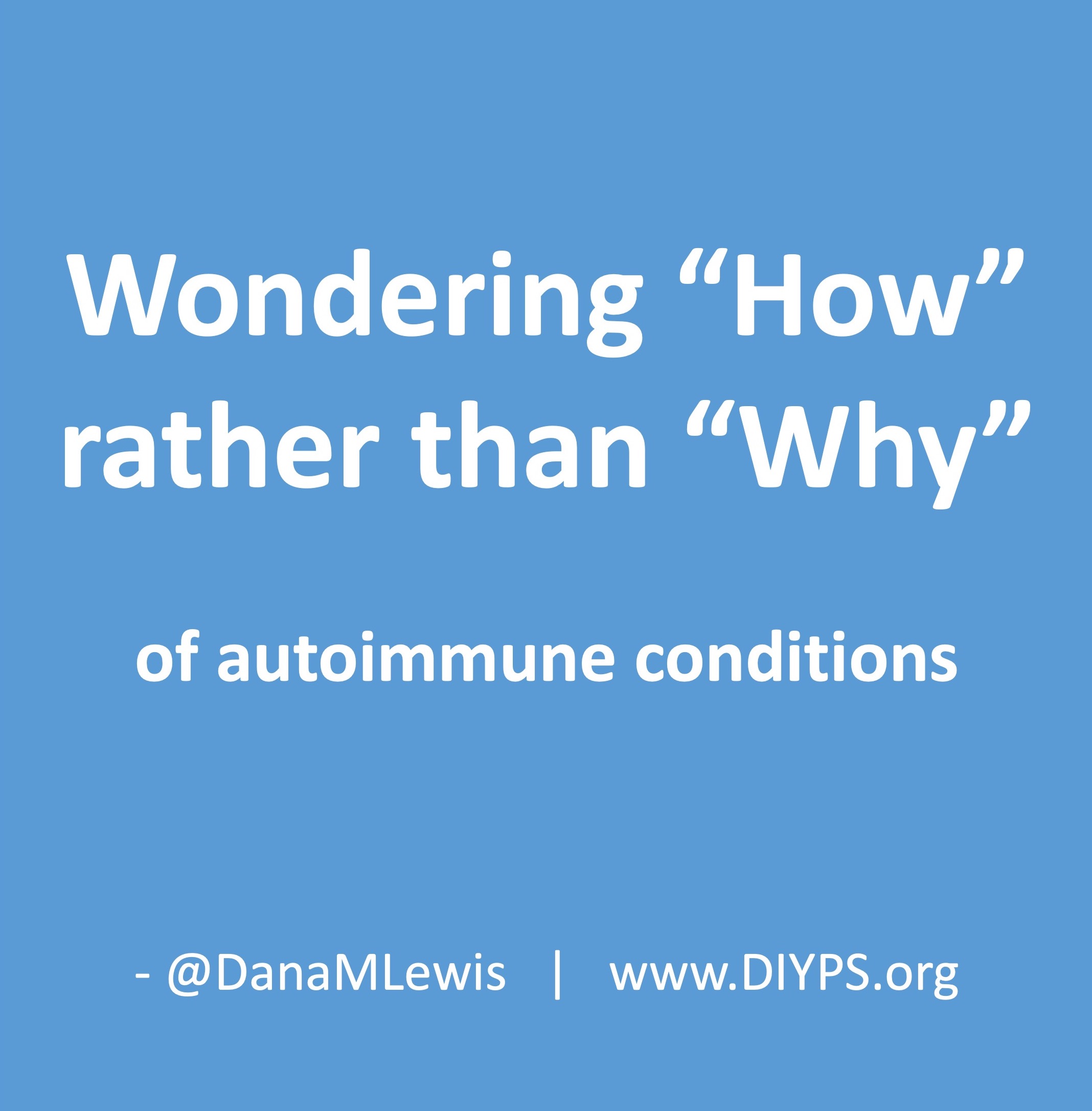 Wondering "how" rather than "why" of autimmune conditions, by @DanaMLewis from DIYPS.org