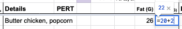 Example in my spreadsheet showing a meal and the in-progress data entry of entering the formula to add up two meal items' worth of fat and protein
