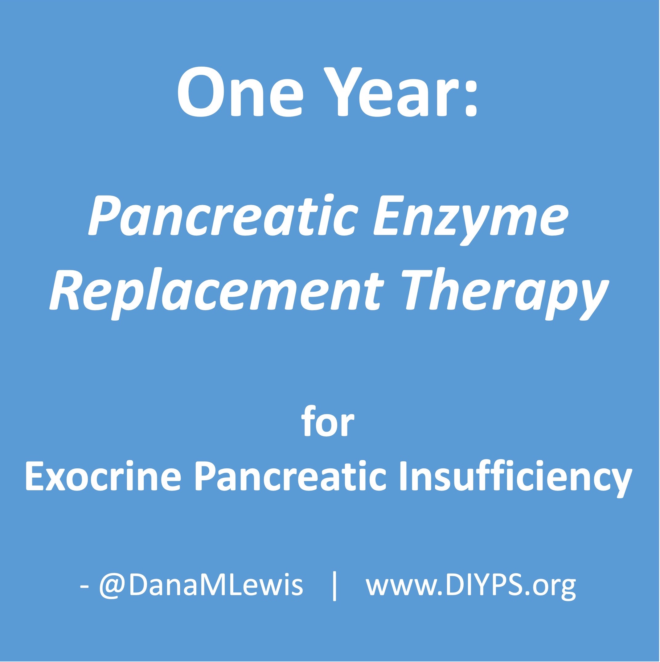 One year of pancreatic enzyme replacement therapy for EPI by Dana M. Lewis