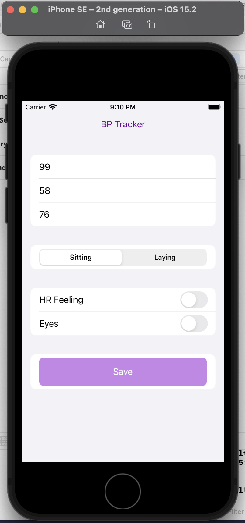 Simulator iphone with a basic iOS app that intakes BP, pulse, buttons for indicating whether BP was taken sitting or laying down; and toggles for key symptoms (in my case HR feeling or eyes), and a purple save button.