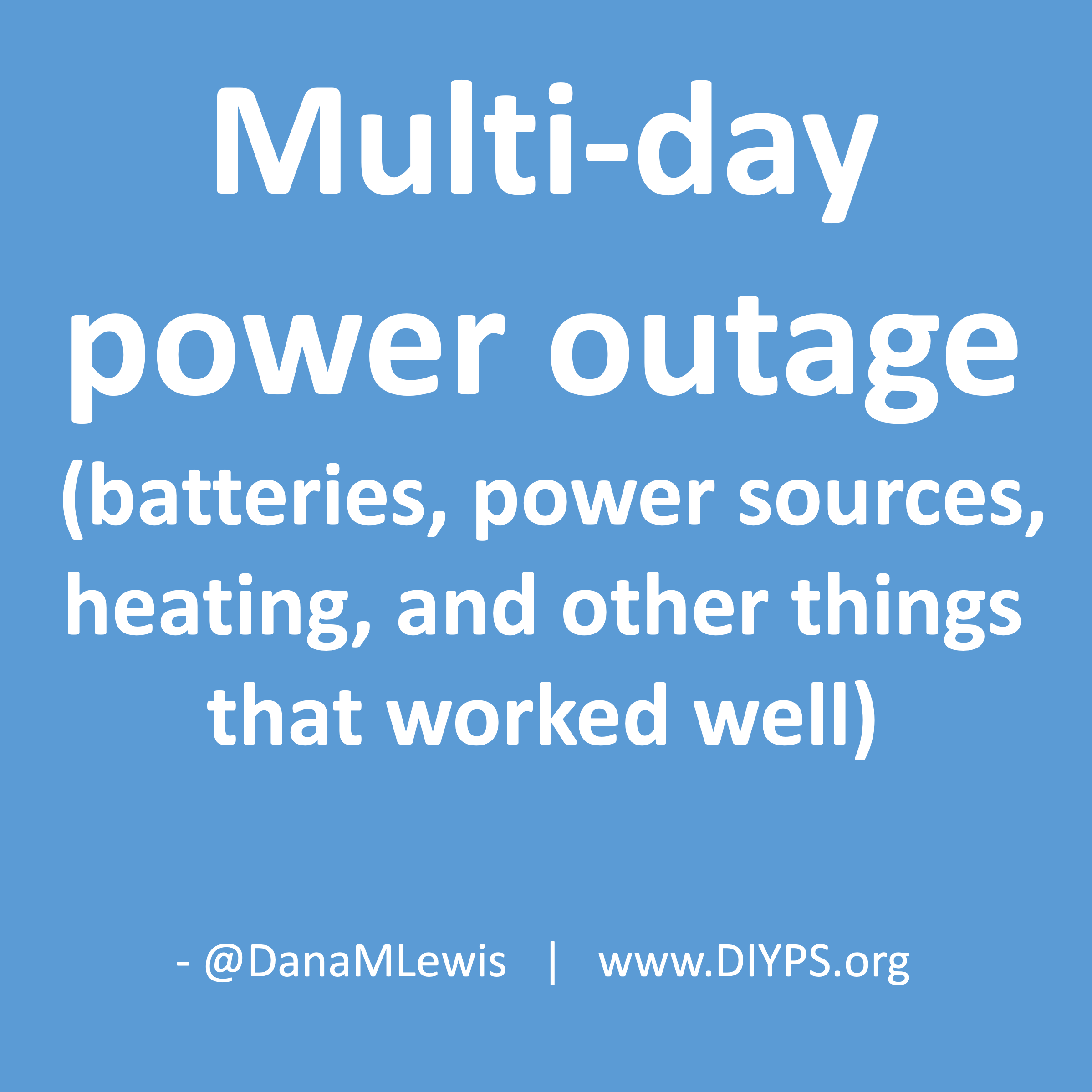 Multi-day power outage: batteries, power sources, heating, and other things that worked well