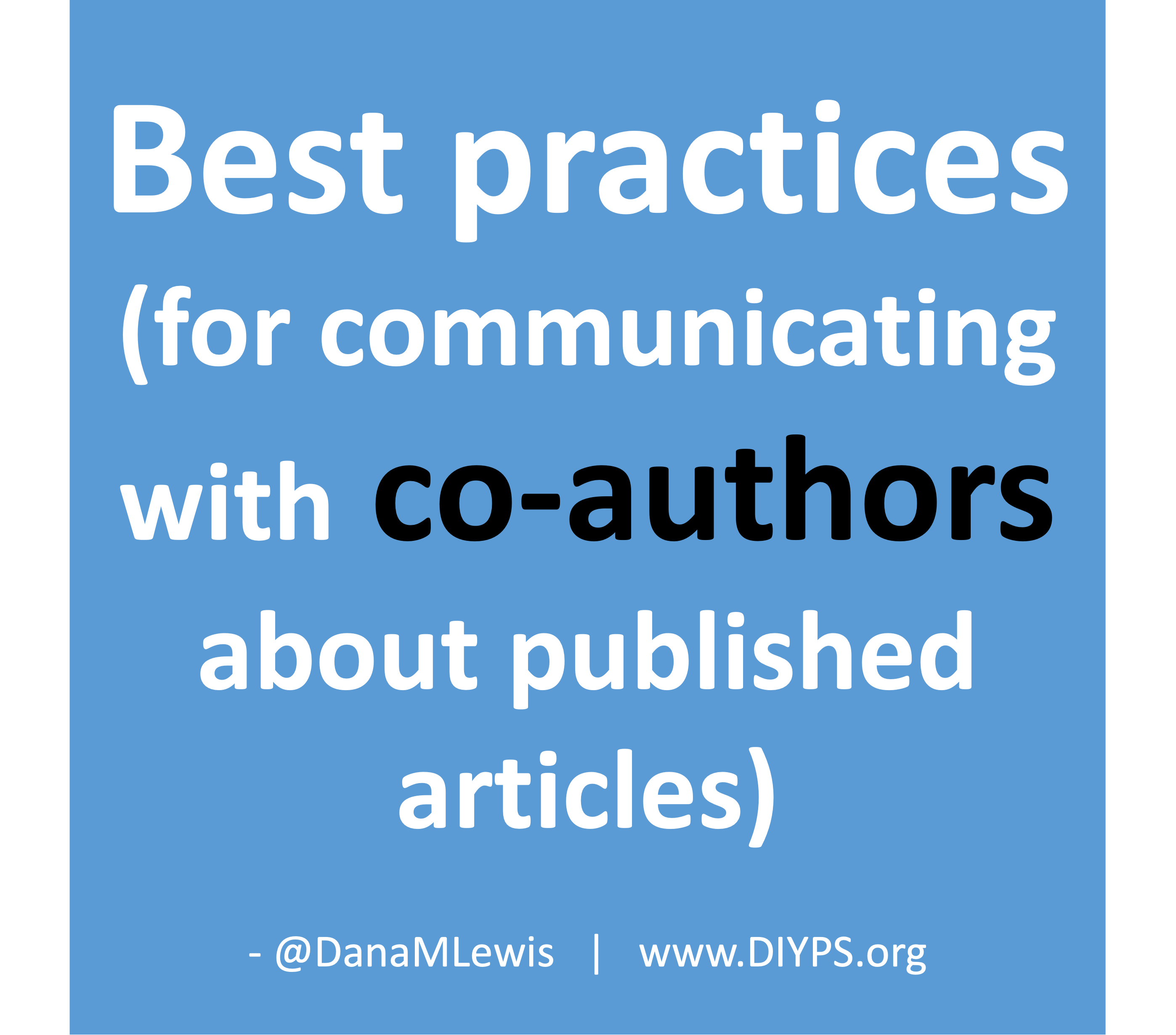 best practices for communicating with co-authors about published articles, by Dana M. Lewis from DIYPS.org