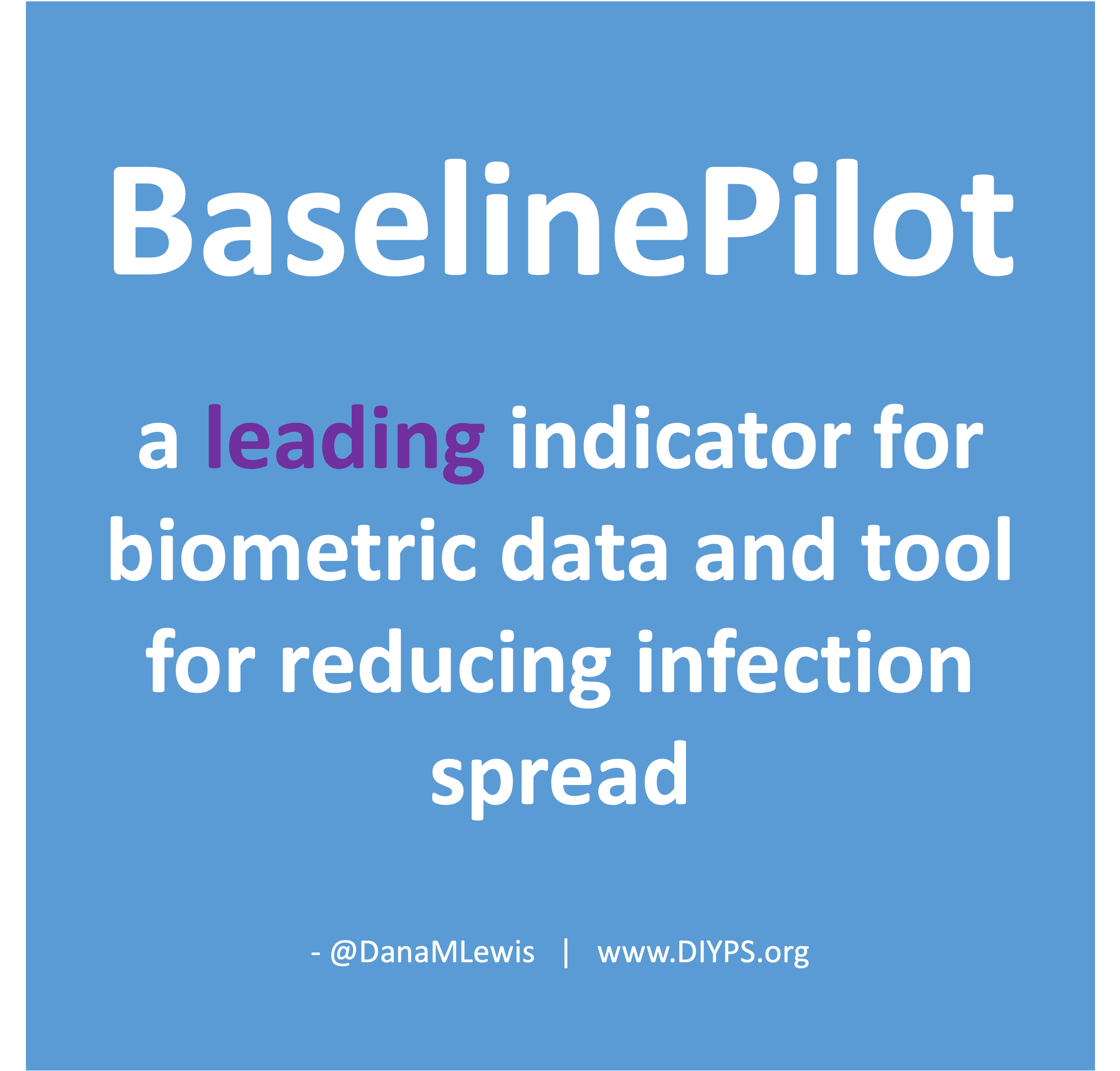BaselinePilot: a leading indicator for biometric data and tool for reducing infection spread. A blog post by Dana M. Lewis on DIYPS.org