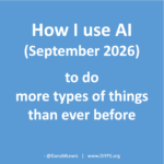 How I use AI in September 2026 to do more types of things than ever before. A blog post by Dana M. Lewis on DIYPS.org